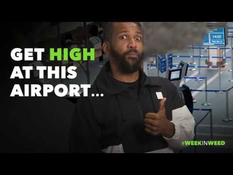 This Week in Weed: You Can Get High At This Airport!