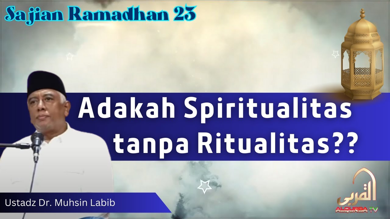 Sajian Ramadhan 23 | Adakah Spiritualitas tanpa Ritualitas??