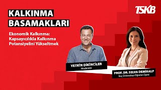 Kalkınma Basamakları | Prof. Dr. Selva Demiralp | Kapsayıcılıkla Kalkı