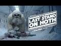 STAR WARS The Last Stand On Hoth A Fan Film