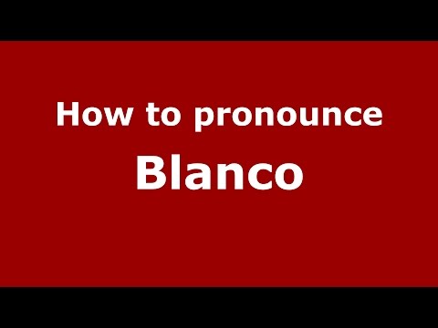 How to pronounce Blanco (Colombian Spanish/Colombia)  - PronounceNames.com
