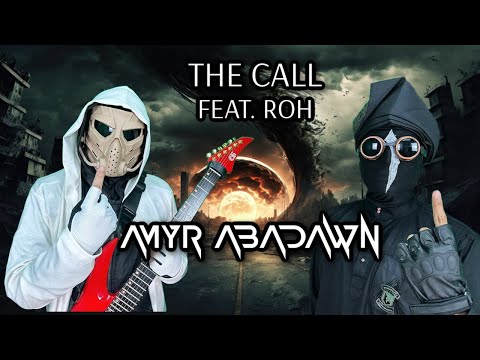 AMYR ABADAWN - THE CALL FEAT. ROH (OFFICIAL MUSIC VIDEO)