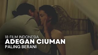 18 Film Indonesia Dengan Adegan Ciuman Paling Bera