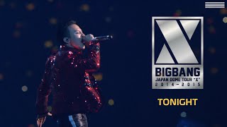 [SUB]BIGBANG - ‘TONIGHT&#39; BIGBANG JAPAN DOME TOUR &quot;X&quot; 2014~2015