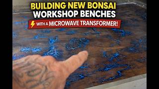 New Bonsai Workshop Benches Using a Microwave Transformer ⚡ DIY Heavy-Duty Upgrade