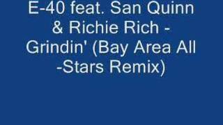 E-40 feat. San Quinn &amp; Richie Rich - Grindin&#39; (Remix)