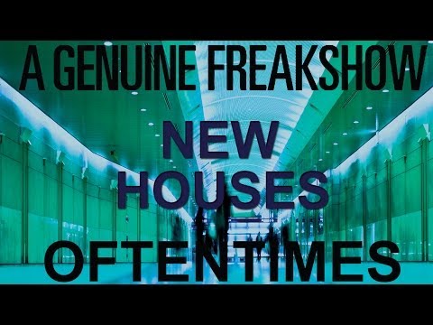 A Genuine Freakshow - New Houses