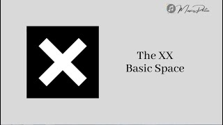 The XX - Basic Space [Audio &amp; Lyrics]