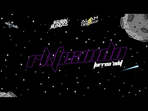 Rkteando (Turreo Edit) - Braian Burgos , Alan Deejay