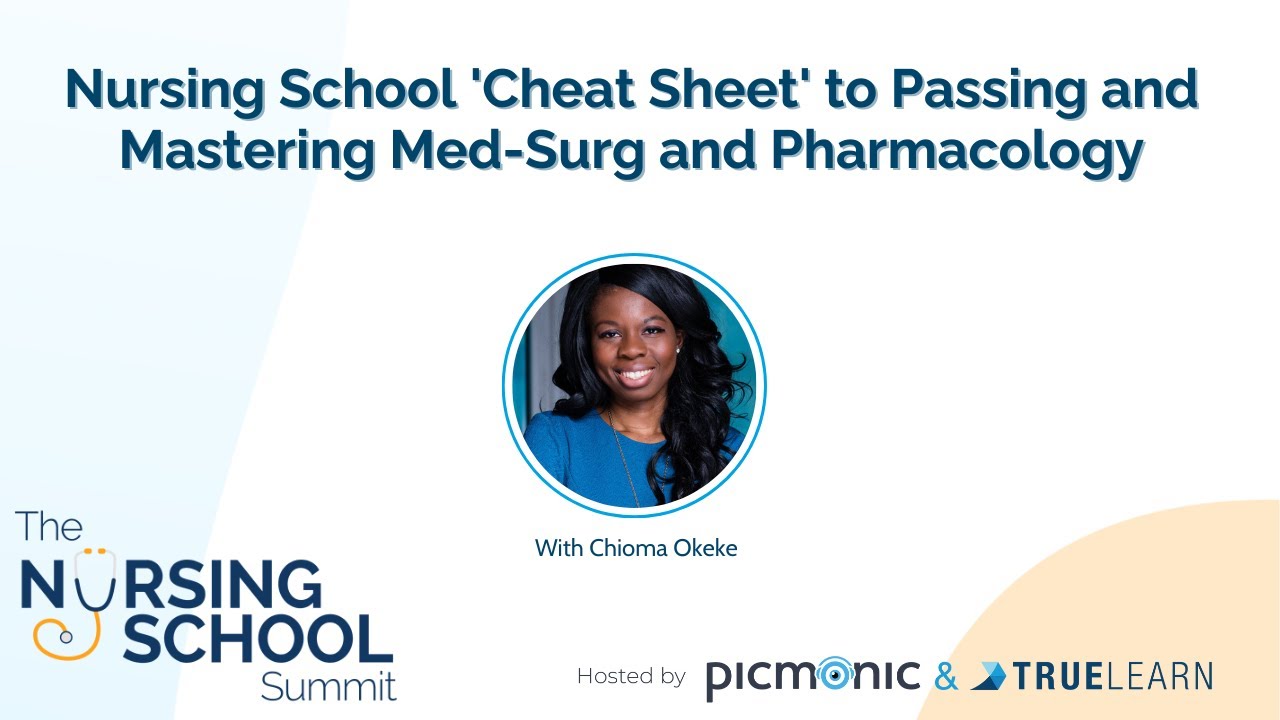 Nursing School 'Cheat Sheet' to Passing and Mastering Med-Surg and Pharmacology with Chioma Okeke