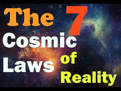 The 7 Cosmic Laws that Define and Manifest Reality! (Use Them!!!)