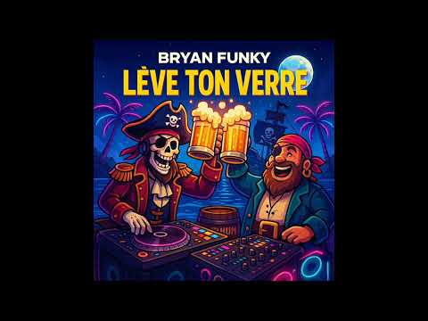 Lève ton verre - Bryan Funky