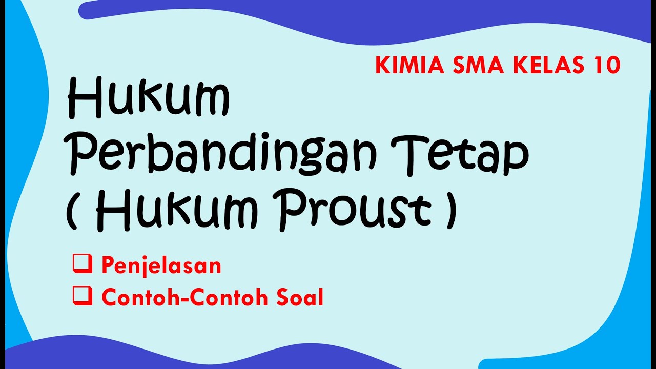 HUKUM PERBANDINGAN TETAP ( HUKUM PROUST ) : HUKUM DASAR KIMIA KELAS 10