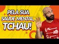 DÊ TCHAU PRA QUEM LHE FAZ MAL Marcos Lacerda Psicólogo