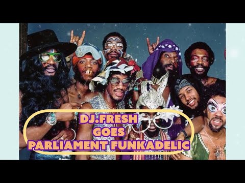 DJ.Fresh Goes #parliament  #funkadelic #georgeclinton #pfunk