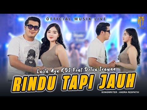 Rindu Tapi Jauh - Laila Ayu KDI Ft. Delva Irawan (Official Music Live)