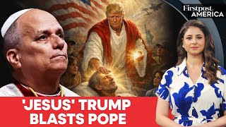 Trump Slams Pope Leo, Posts Image of Himself As Jesus Christ | Firstpost America | N18G