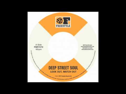 Deep Street Soul -  Look Out Watch Out