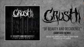 Crush! - Of Beauty And Decadence (Damyard Remix)