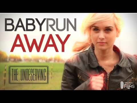 The Undeserving - Baby, Run Away 