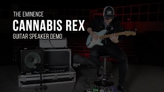 Video thumbnail for Eminence Cannabis Rex Guitar Speaker Demo by Eminence Speaker