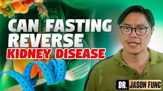 Can Fasting Help Reverse Kidney Disease| Chronic Kidney Disease | Jason Fung