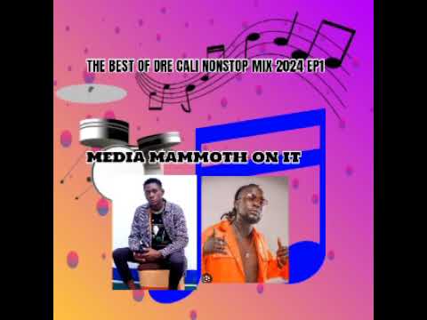 THE BEST OF DRE CALI 2024 NONSTOP MIX BY MEDIA MAMMOTH NEW KICKS ENTERTAINMENT
