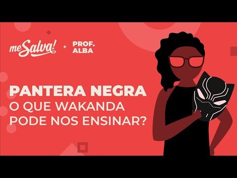 Pantera Negra - O que Wakanda tem a nos ensinar?