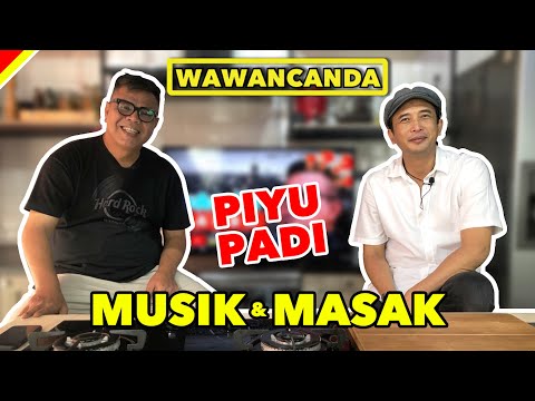 WAWANCANDA PIYU PADI - MUSIK DAN MASAK