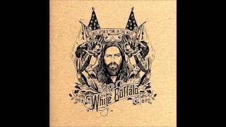 The White Buffalo - The Pilot (AUDIO)