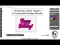 Creating A Cake Topper In Siser Leonardo Design Studio