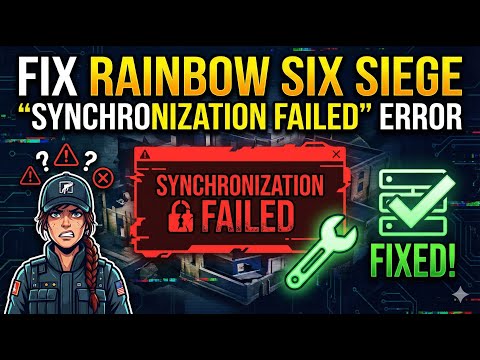 Fix Rainbow Six Siege "Synchronization Failed" Error