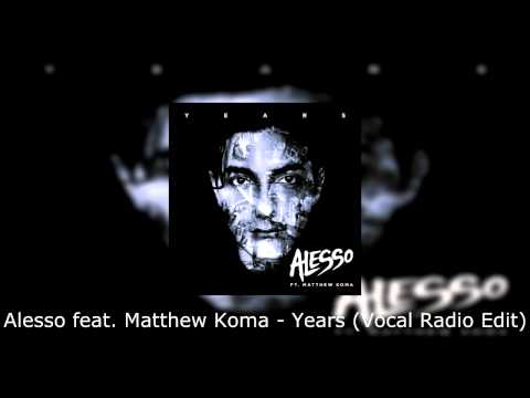 Alesso feat. Matthew Koma - Years (Vocal Radio Edit)