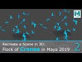 Tutorial: Flock of Cranes using Particles in Maya 2019