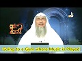 Going to a Gym where music is played - Assim al hakeem