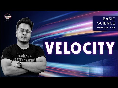 What is Velocity? Full Concept of Velocity | Basic Science Series (EP-10) | Spectrum by Vedantu
