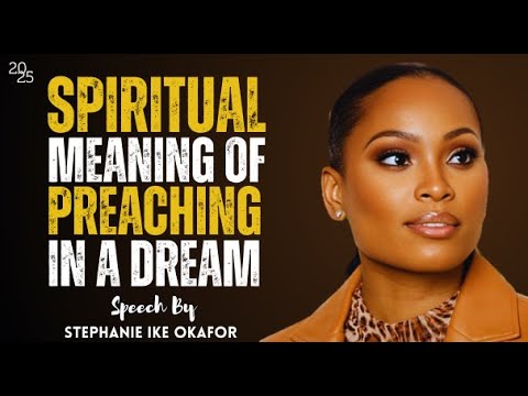 Spiritual Meaning of Preaching In A Dream | Stephane Ike
