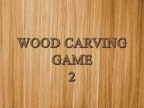 Wood Carving Game 2
