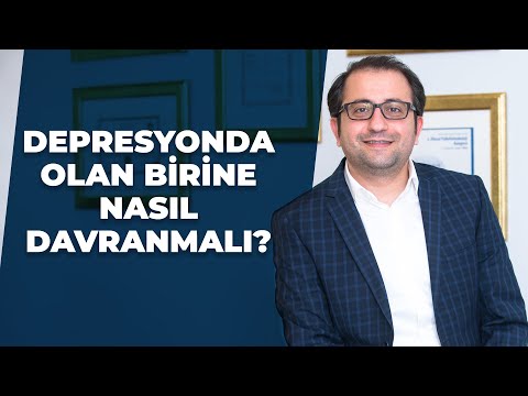 Psikiyatrist Dr. Burak Toprak - Depresyonda Olan Bir Yakınınıza Nasıl Davranmalısınız?