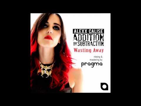 Alexx Calise - Wasting Away | Mixed & Mastered by PRAGMA