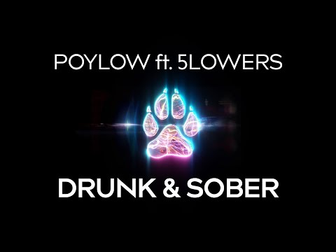 Poylow  - Drunk & Sober (feat. 5lowers)