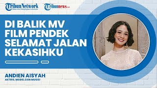 Di Balik Film Pendek Andien Selamat Jalan Kekasihku, Andien Ketagihan Akting?