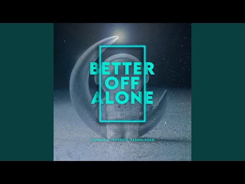 Better Off Alone