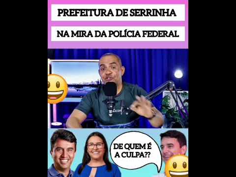 Escândalo A notícia de que a Prefeitura de Serrinha, na Bahia, está na mira da Polícia Federal 