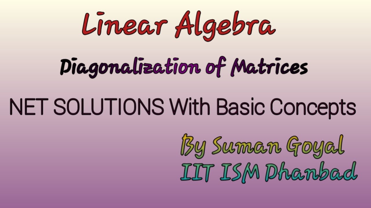 Diagonalization of Matrices. Learn the Basics.