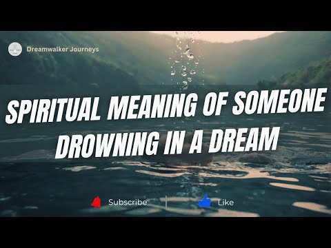 Spiritual Meaning of Someone Drowning in a Dream | Spiritual Meaning of Someone Drowning in Dreams