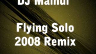 Flying Solo 2008 Remix - DJ Mainul