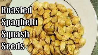 Roasted Spaghetti Squash Seeds a Healthy Delicious Snack, a Simple Recipe You Can Have Fun making.