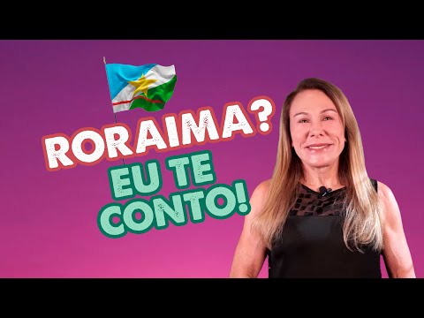 33 Curiosidades sobre Roraima - Teresa Surita