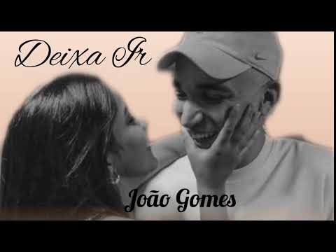 João Gomes - Idiota Raiz / Deixa Ir (música nova)